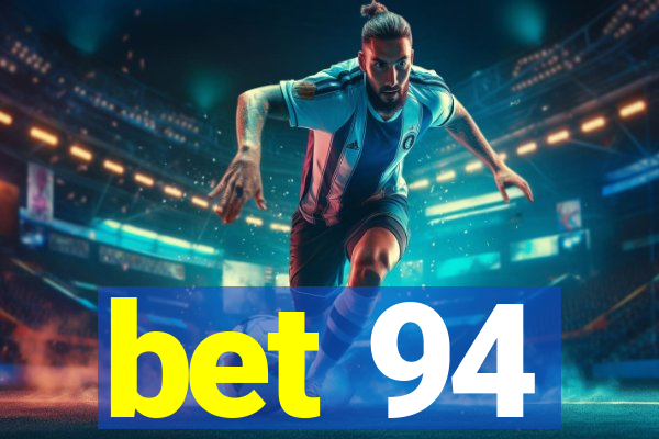 bet 94